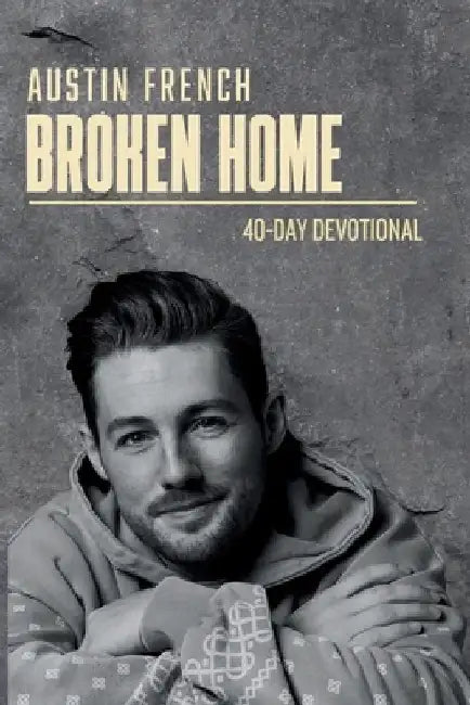 Broken Home by Austin French