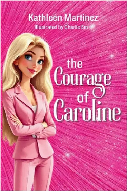 The Courage of Caroline by Martinez, Kathleen