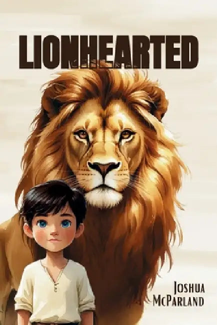 Lionhearted by Joshua McParland