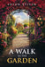 A Walk in the Garden: Poems & Ponderings by Susan Stiver