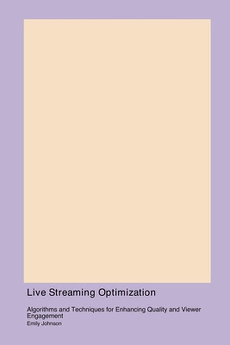 Live Streaming Optimization by Emily Johnson