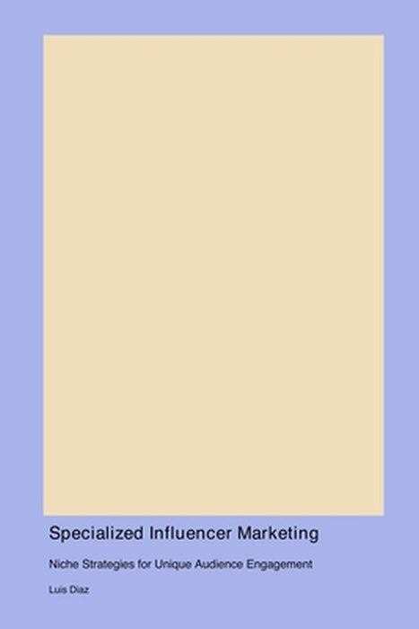 Specialized Influencer Marketing by Luis Diaz