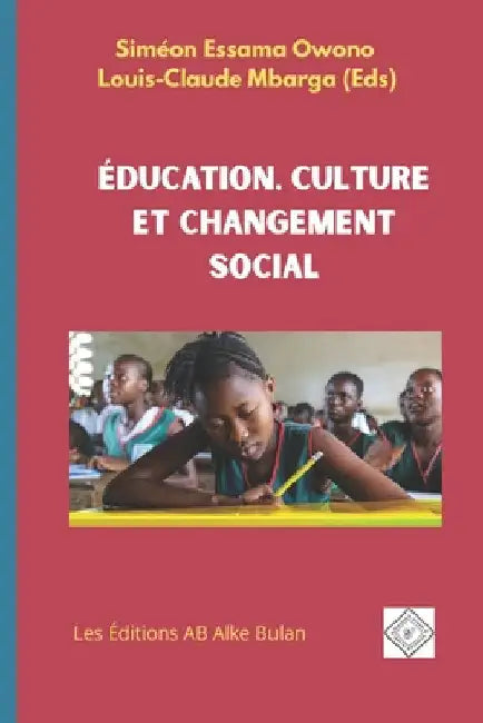 Éducation, Culture et changement social by Mbarga, Louis-Claude