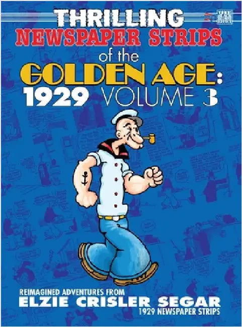 Thrilling Newspaper Strips of the Golden Age, 1929 Volume 3 (Hardcover) by Segar, Elzie Crisler