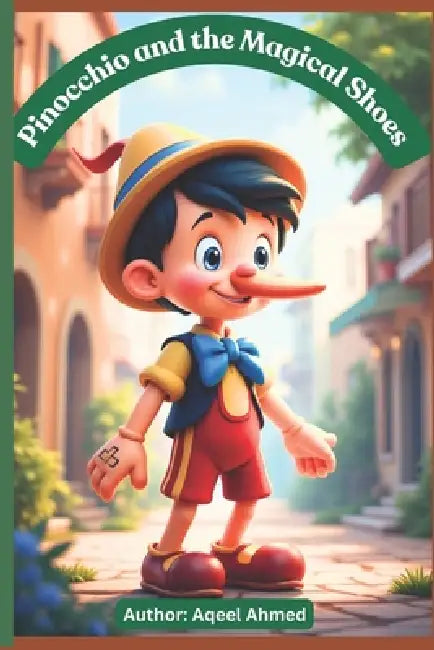 Pinocchio and the Magical Shoes by Aqeel Ahmed