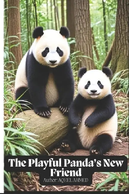 The Playful Panda's New Friend by Aqeel Ahmed