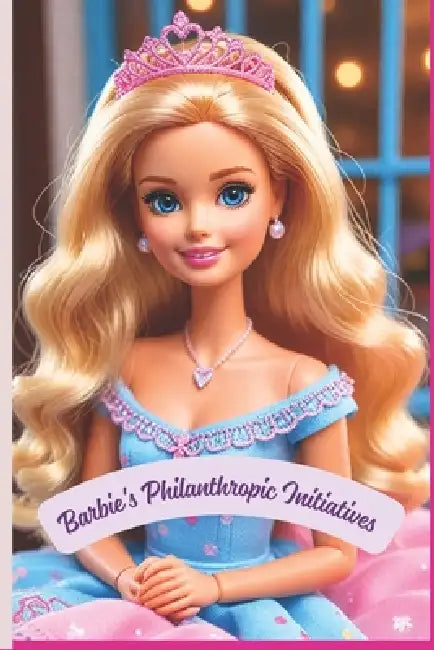 Barbie's Philanthropic Initiatives by Aqeel Ahmed