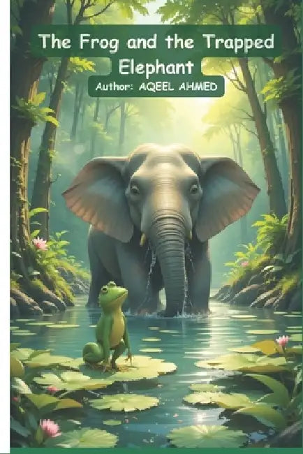The Frog and the Trapped Elephant by Aqeel Ahmed