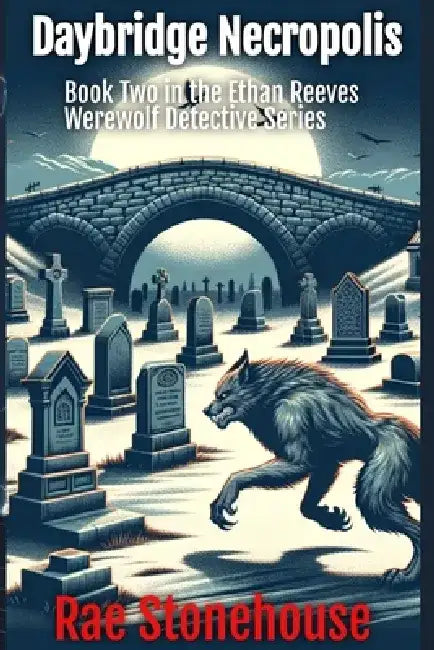 Daybridge Necropolis by Rae Stonehouse