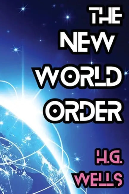 The New World Order by H. G. Wells