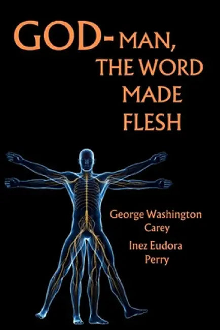 God-Man The Word Made Flesh by George Carey