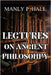 Lectures on Ancient Philosophy by Hall, Manly P.
