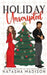 Holiday Unscripted An enemies to lovers, second chance, forced proximity, holiday romance. by Madison, Natasha