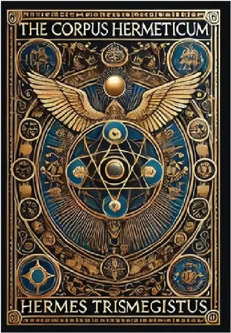 The Corpus Hermeticum (Collector's Edition) (Laminated Hardback with Jacket) by Trismegistus, Hermes