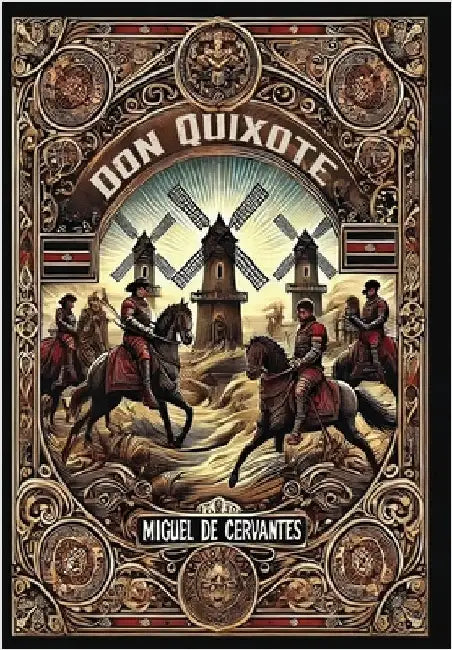 Don Quixote (Collector's Edition) (Laminated Hardback with Jacket) by De Cervantes, Miguel