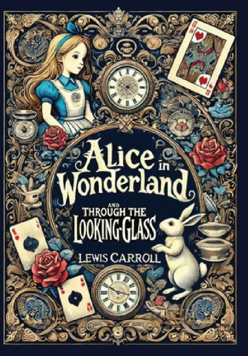 Alice in Wonderland and Through the Looking-Glass (Collector's Edition) (Laminated Hardback  by Lewis Carroll