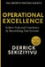 Operational Excellence: Achieve Scale and Consistency by Streamlining Your Systems! by Derrick Sekiziyivu