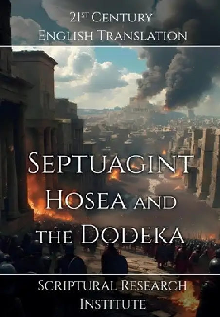 Septuagint - Hosea and the Dodeka by Scriptural Research Institute