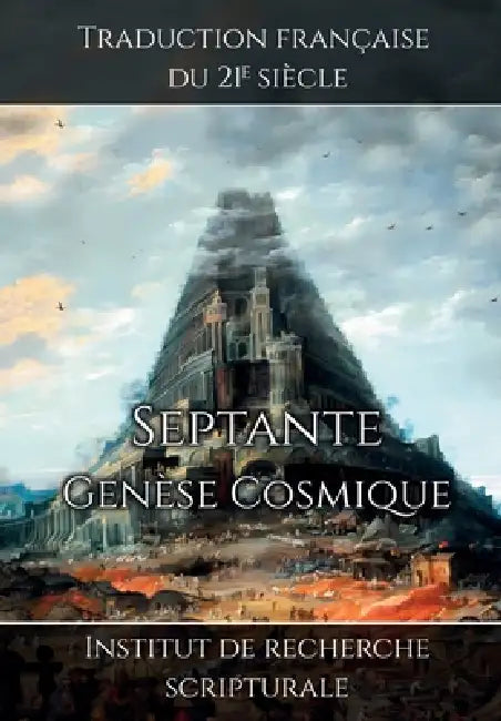 Septante - Genèse Cosmique by Institut de Recherche Scripturale