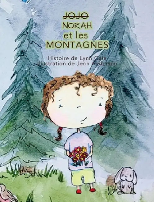 NORAH et les MONTAGNES by Lynn Gale, Jenn Anderson, Valerie Gaudet