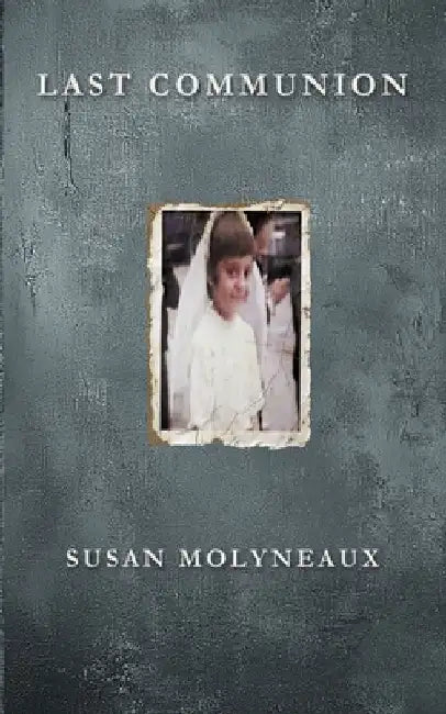 Last Communion by Susan Molyneaux