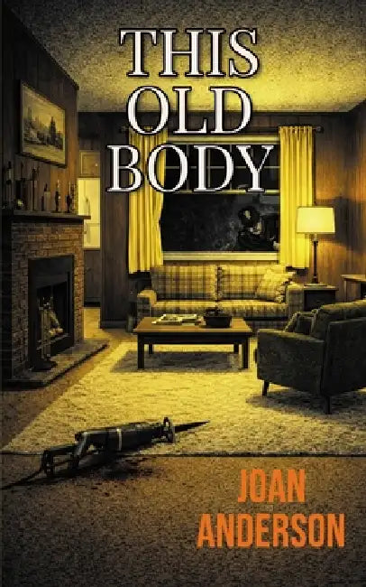 This Old Body by Joan Anderson