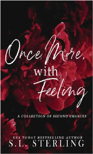 Once More, with Feeling: A Collection of Second Chances by Sterling, S. L.