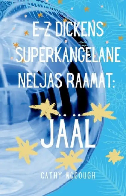E-Z Dickens Superkangelane Neljas 4 Raamat Estonian Edition: Jääl by McGough, Cathy