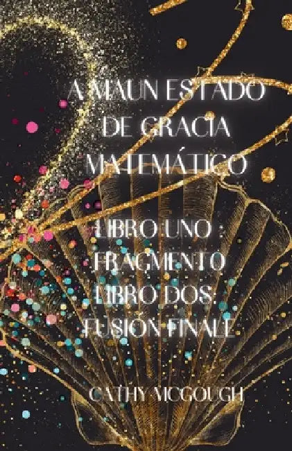 A Maun Estado de Gracia Matemático 1 Uno Y 2 Spanish Edition: Fragmento: Fusión Finale by McGough, Cathy
