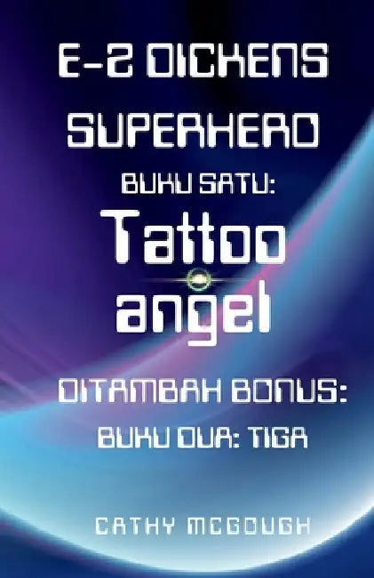 E-Z Dickens Superhero Buku 1 Dan 2 Indonesian Edition: Tattoo Angel: Tiga by McGough, Cathy