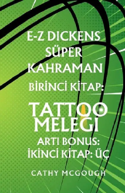E-Z Dickens Süper Kahraman Birinci 1 Ikinci 2 Turkish Edition: Tattoo MeleĞi; Üç by McGough, Cathy