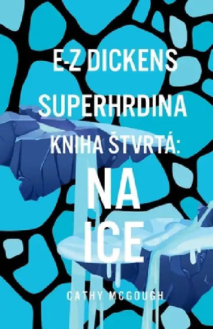 E-Z Dickens Superhrdina Kniha 4 Slovak Edition: Na Ice by McGough, Cathy