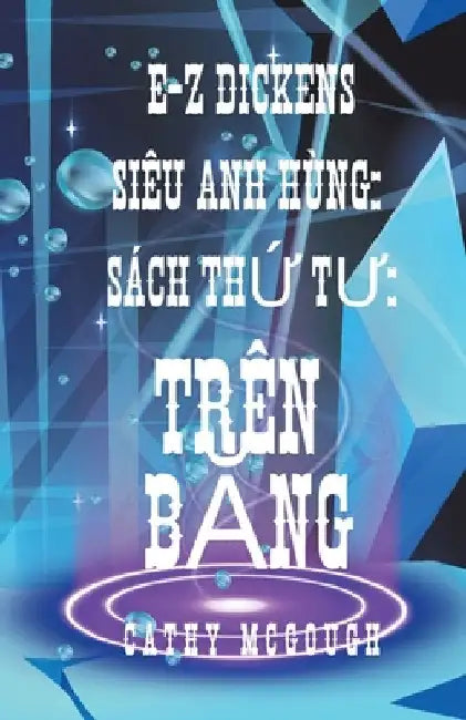 E-Z Dickens Siêu Anh Hùng Sách 4 Vietnamese Edition: Trên BĂng by McGough, Cathy