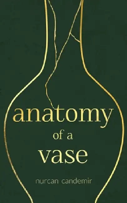 Anatomy of a Vase by Nurcan Candemir