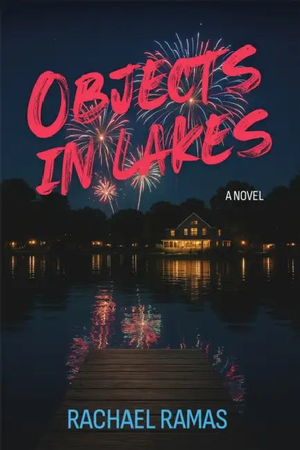 Objects in Lakes by Rachael Ramas