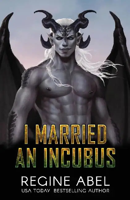 I Married an Incubus by Regine Abel