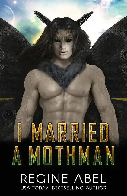 I Married a Mothman by Regine Abel
