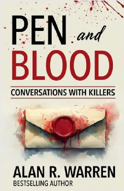 Pen and Blood: Conversations with Killers by Warren, Alan R.