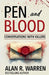 Pen and Blood: Conversations with Killers by Warren, Alan R.