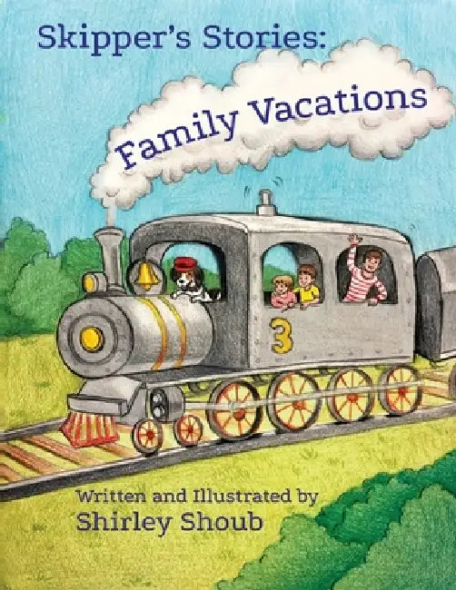 Skipper's Stories: Family Vacations by Shirley Shoub, Shirley Shoub