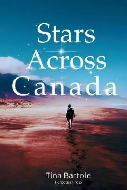 Stars Across Canada by Perpetua Press, Tina Bartole