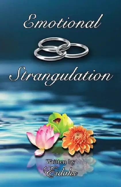 Emotional Strangulation: Gay Polyamory Romance by Eidahs