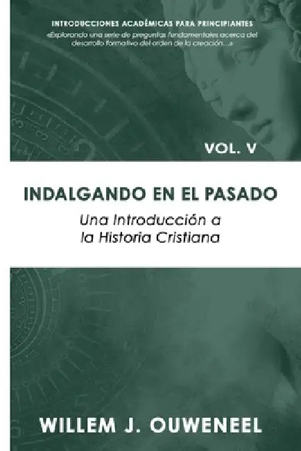 Indalgando el pasado by Willem J. Ouweneel