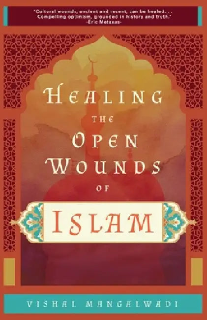 Healing the Open Wounds of Islam by Vishal Mangalwadi