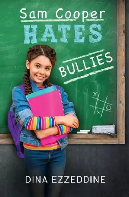 Sam Cooper Hates Bullies: One Girl's Mission to Stop Bullying With Kindness by Dina Ezzeddine