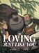 Loving, Just Like You by Terri Tatchell, Maria Fló