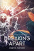 Breaking Apart: The Journey Within to Find Myself by Reema Kumari