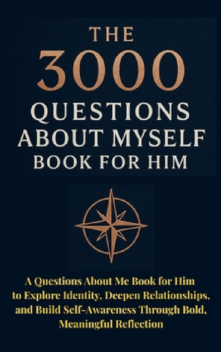 The 3000 Questions About Myself Book for Him: A Questions About Me Book for Him to Explore Identity, Deepen Relationships, and Build Self-Awareness Th by Aria Capri Publishing