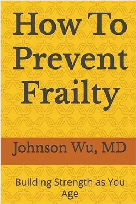 How To Prevent Frailty by Wu, Johnson
