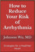 How to Reduce Your Risk of Arrhythmia: Strategies for a Healthier Heart by Johnson Wu